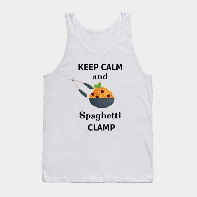 Keep calm and spaghetti clamp Tank Top by Rubi16